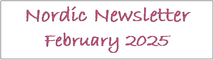 Text Box: Nordic Newsletter
February 2025
