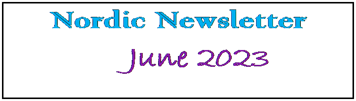 Text Box: Nordic Newsletter
     June 2023

