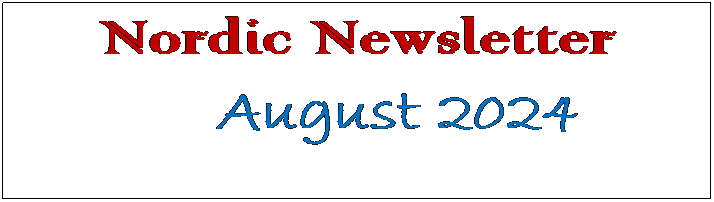 Text Box: Nordic Newsletter
     August 2023
