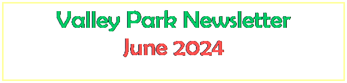 Text Box: Valley Park Newsletter
June 2023
